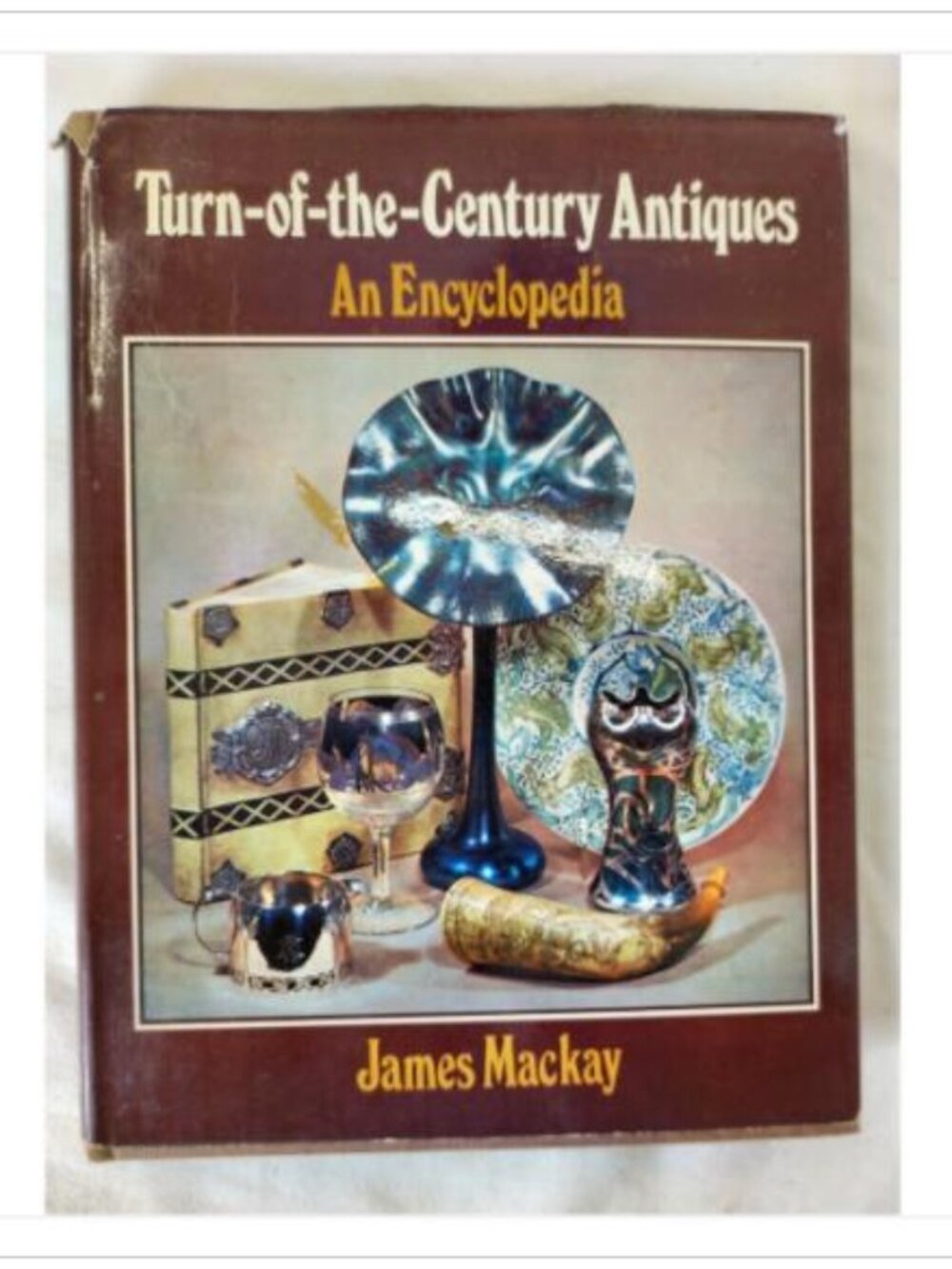 Turn-of-the-Century Antiques James Mackay 1974 ISBN 0-525-49504-5